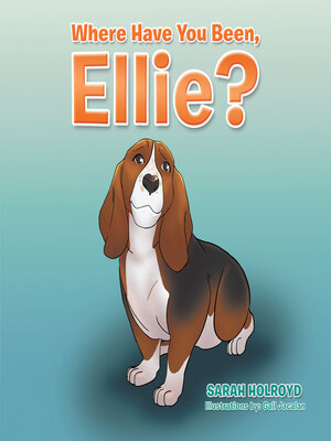 cover image of Where Have You Been, Ellie?